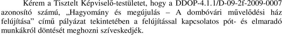 dombóvári művelődési ház felújítása című pályázat tekintetében a