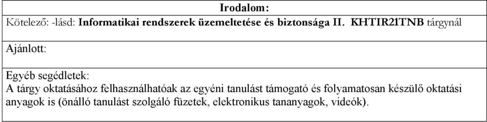 KHTIR21TNB tárgynál Ajánlott: Egyéb segédletek: A tárgy oktatásához