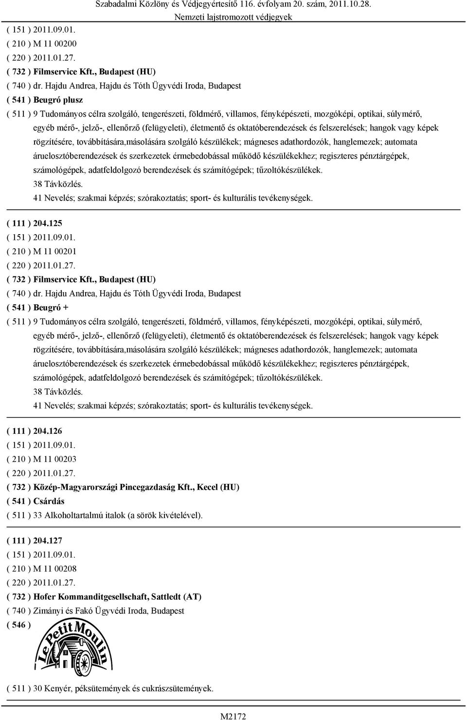 mérő-, jelző-, ellenőrző (felügyeleti), életmentő és oktatóberendezések és felszerelések; hangok vagy képek rögzítésére, továbbítására,másolására szolgáló készülékek; mágneses adathordozók,