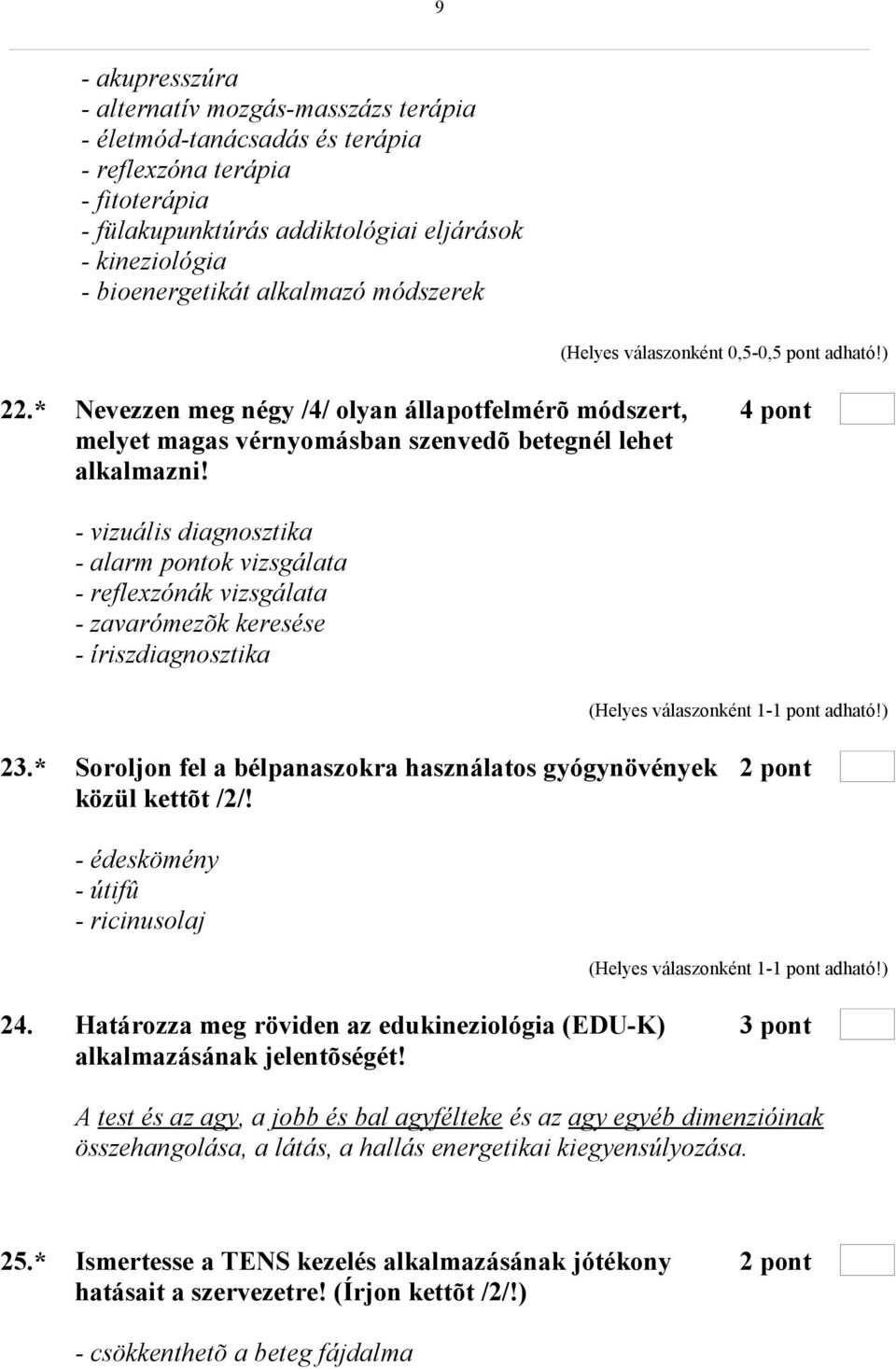 - vizuális diagnosztika - alarm pontok vizsgálata - reflexzónák vizsgálata - zavarómezõk keresése - íriszdiagnosztika 23.