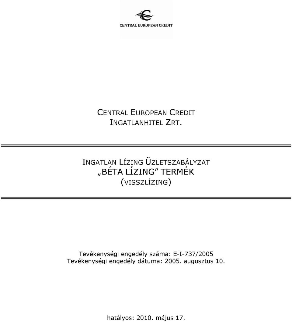 (VISSZLÍZING) Tevékenységi engedély száma: E-I-737/2005