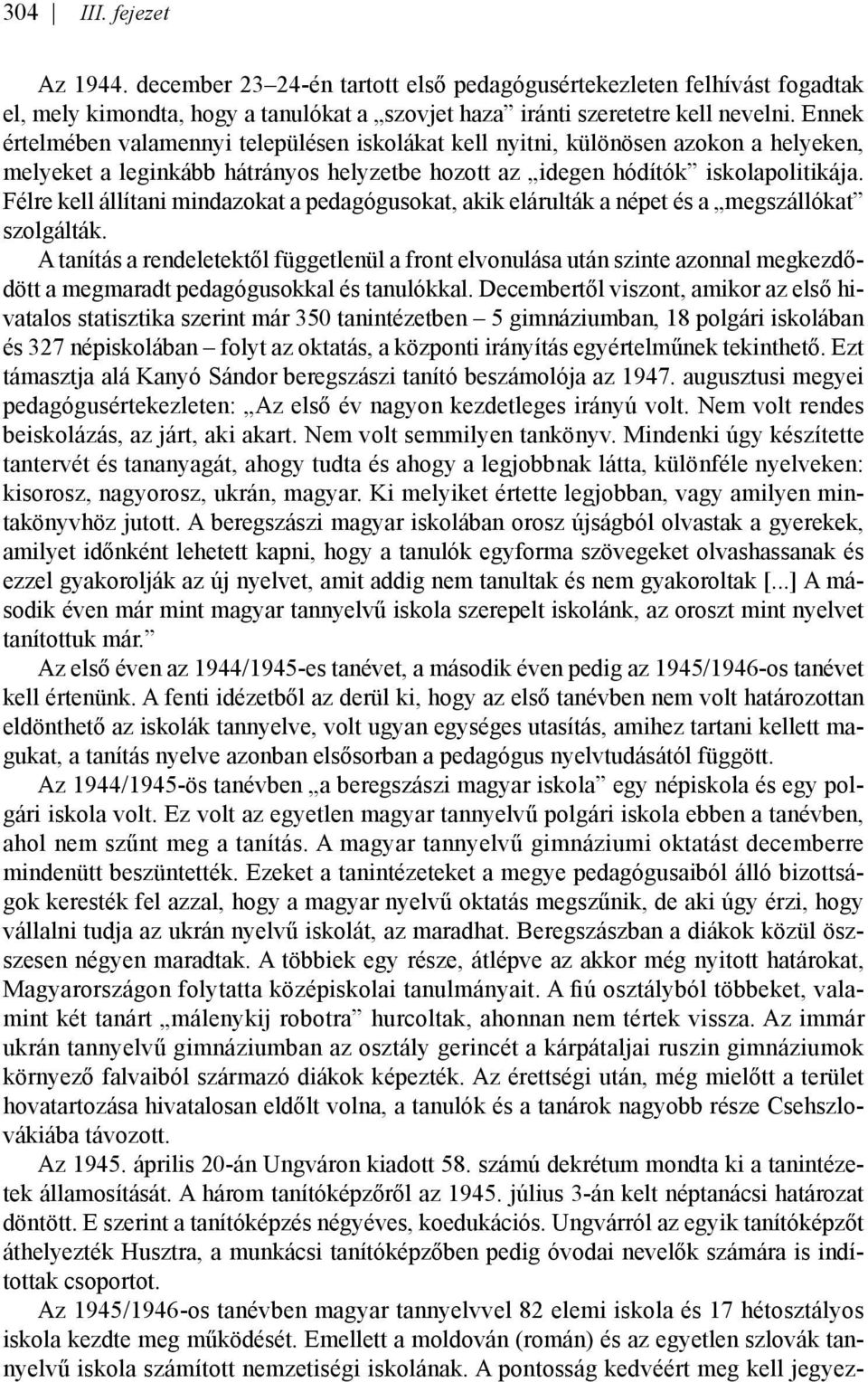 Félre kell állítani mindazokat a pedagógusokat, akik elárulták a népet és a megszállókat szolgálták.