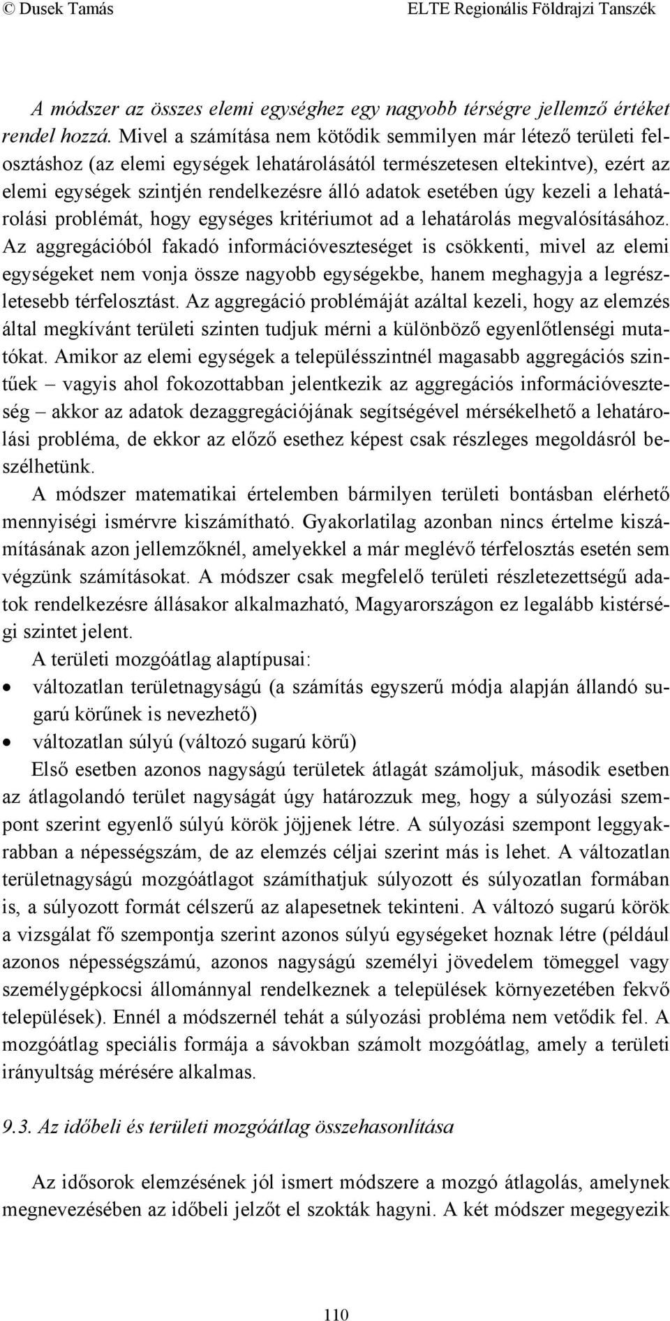 esetében úgy kezeli a lehatárolási problémát, hogy egységes kritériumot ad a lehatárolás megvalósításához.