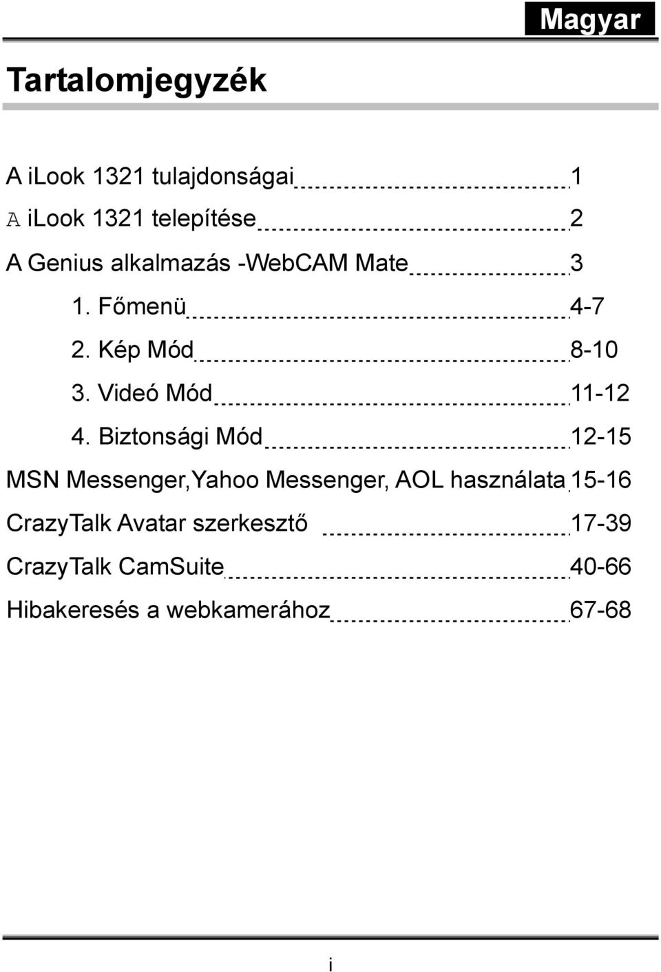 Biztonsági Mód 12-15 MSN Messenger,Yahoo Messenger, AOL használata 15-16