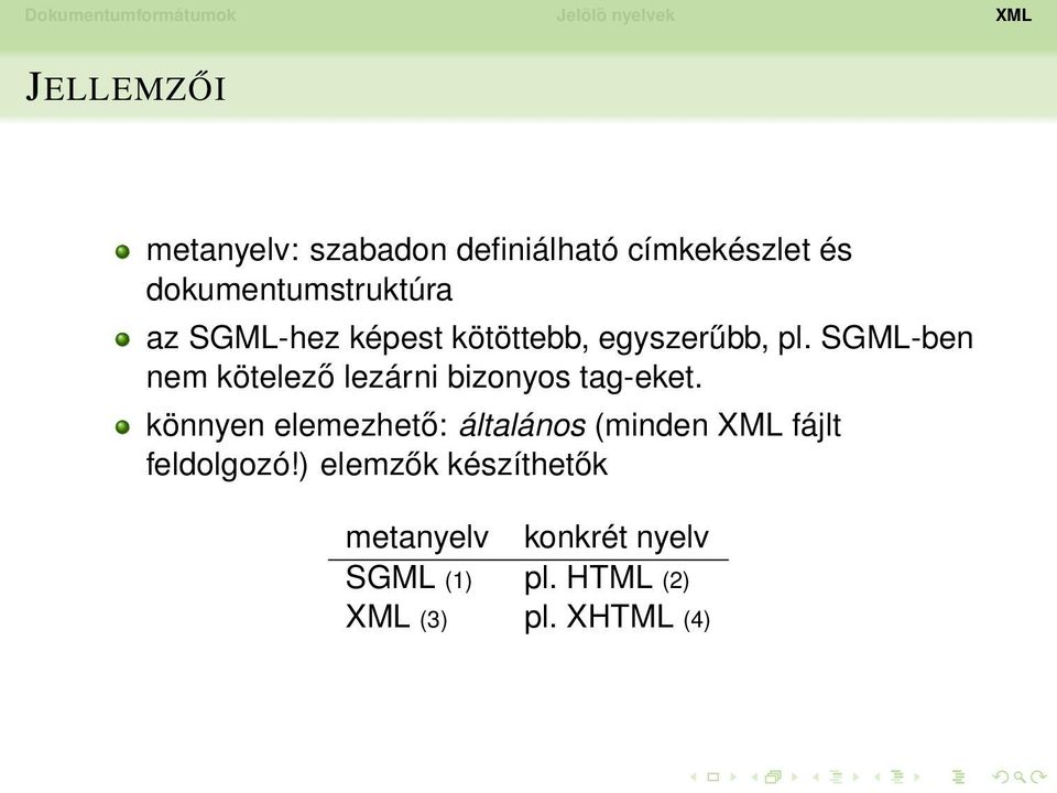 SGML-ben nem kötelező lezárni bizonyos tag-eket.