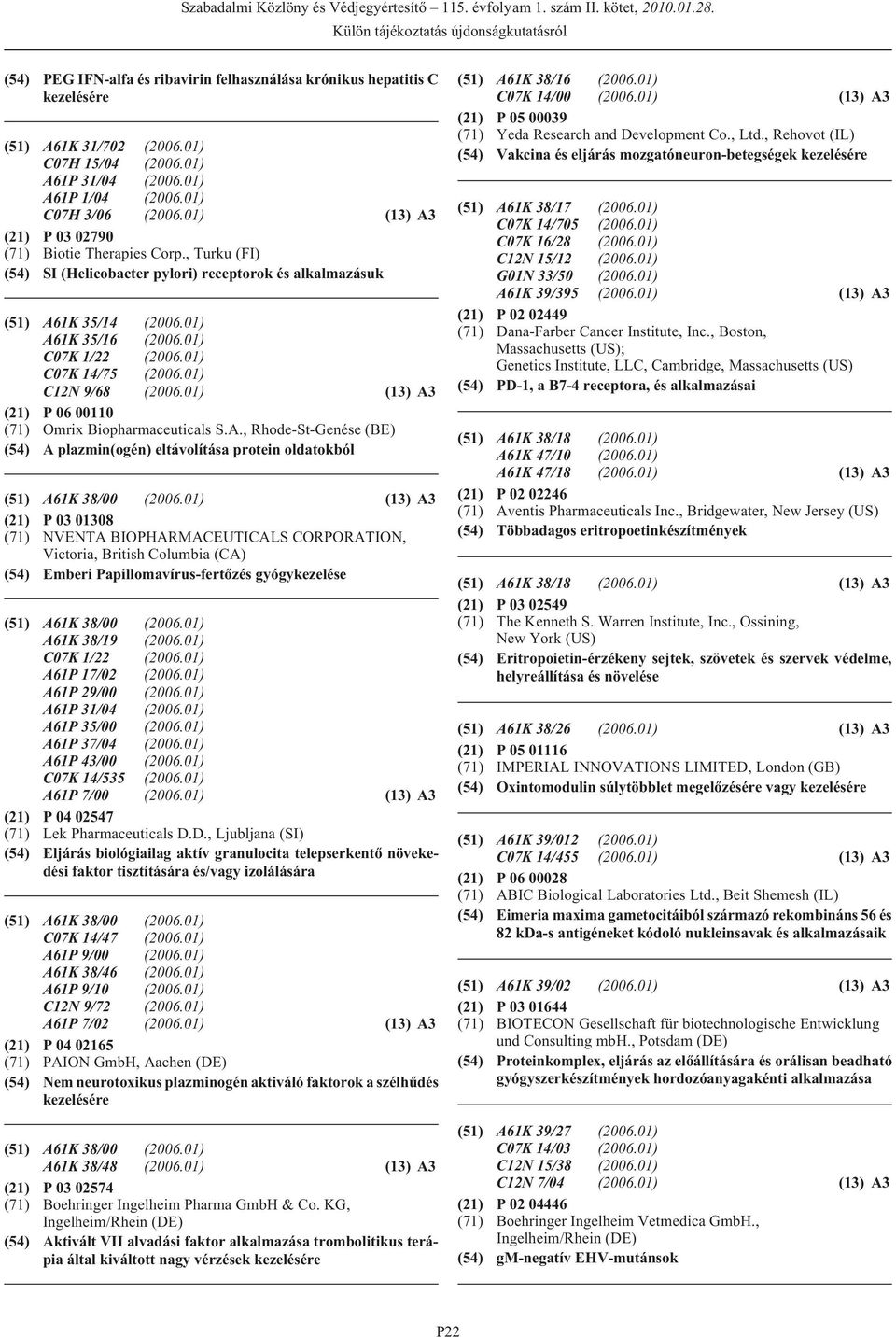 01) C07K 14/75 (2006.01) C12N 9/68 (2006.01) (13) A3