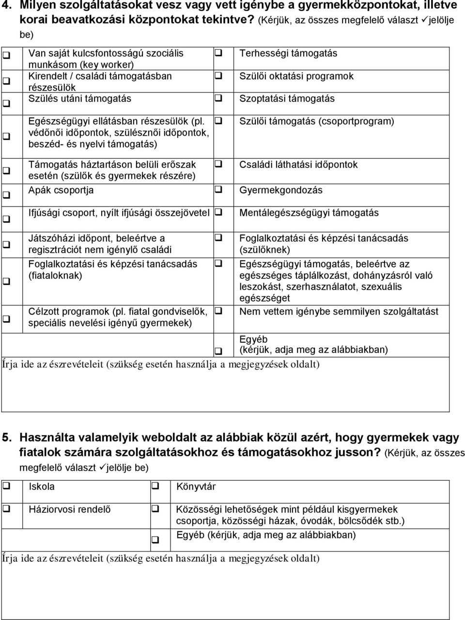 Szülés utáni támogatás Szoptatási támogatás Egészségügyi ellátásban részesülök (pl.