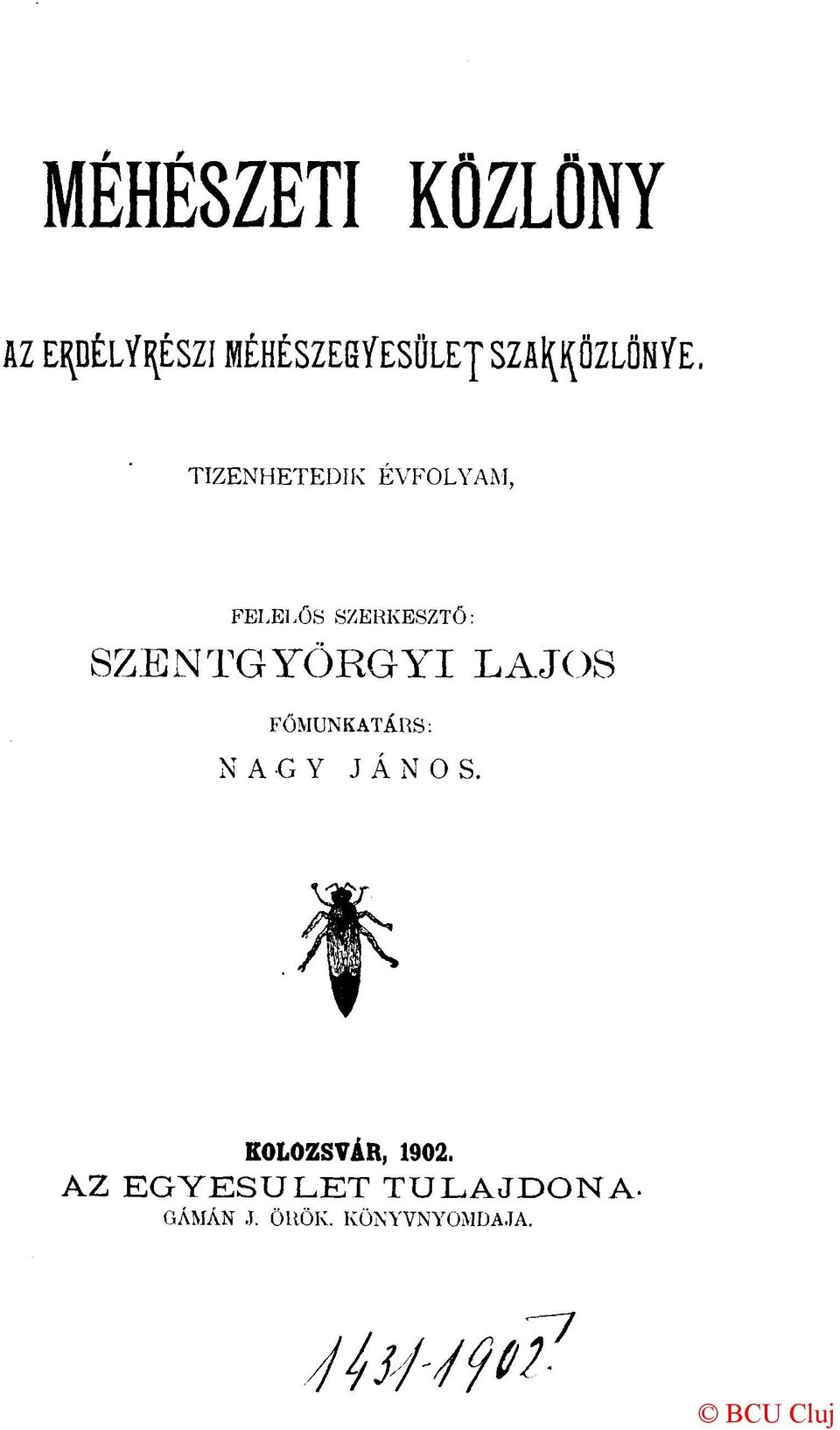 TIZENHETEDIK ÉVFOLYAM, FELELŐS SZERKESZTŐ: