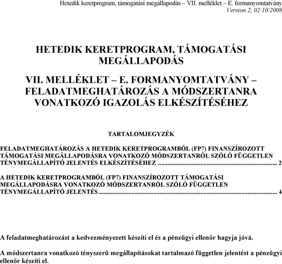 VONATKOZÓ MÓDSZERTANRÓL SZÓLÓ FÜGGETLEN TÉNYMEGÁLLAPÍTÓ JELENTÉS ELKÉSZÍTÉSÉHEZ.