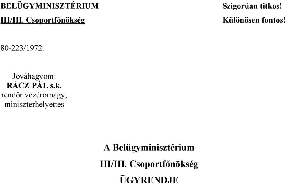 80-223/1972. Jóváhagyom: RÁCZ PÁL s.k.