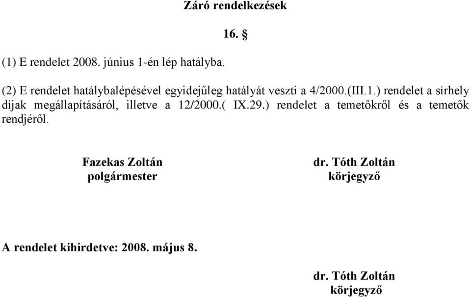 ) rendelet a sírhely díjak megállapításáról, illetve a 12/2000.( IX.29.