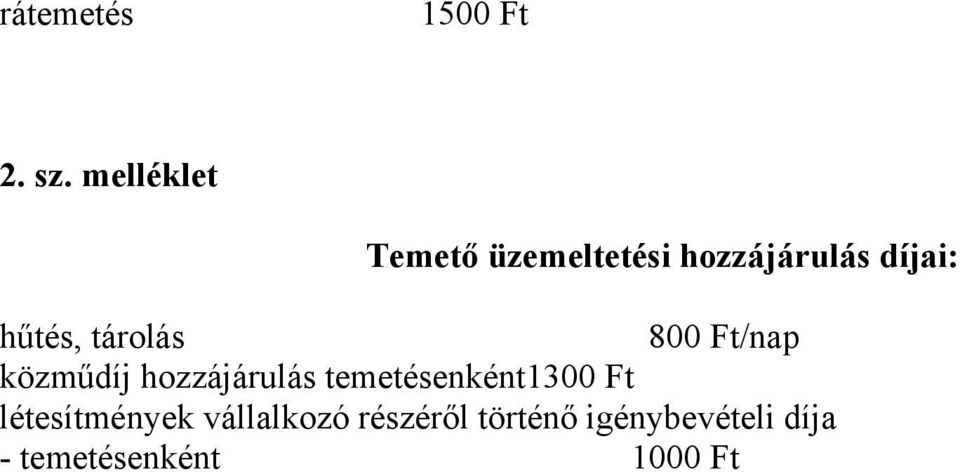 tárolás 800 Ft/nap közműdíj hozzájárulás temetésenként