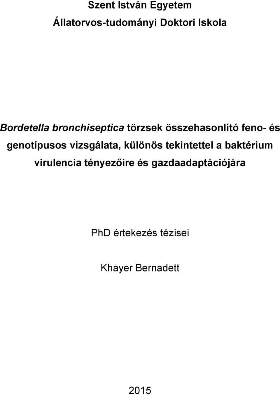 genotípusos vizsgálata, különös tekintettel a baktérium
