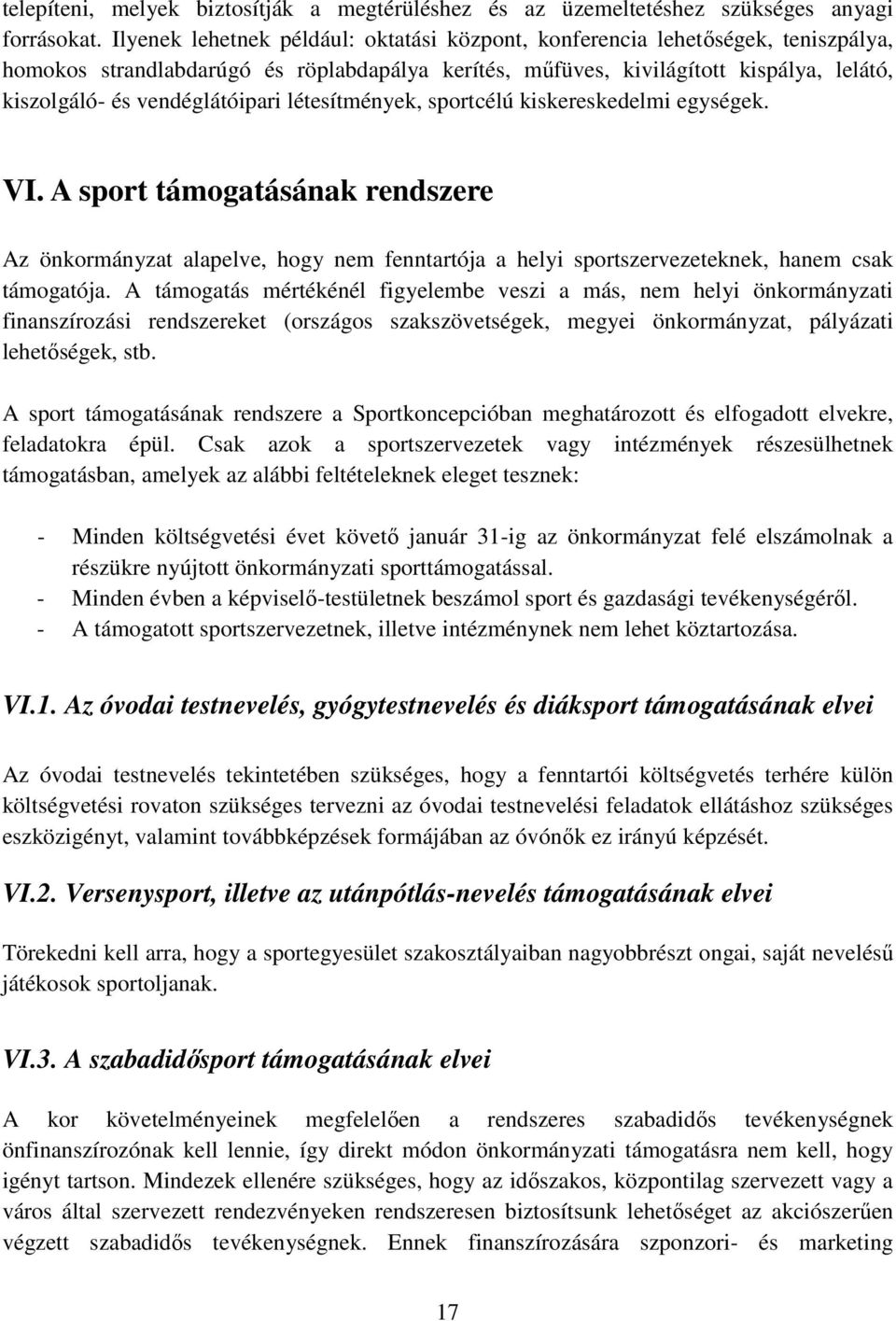 vendéglátóipari létesítmények, sportcélú kiskereskedelmi egységek. VI.