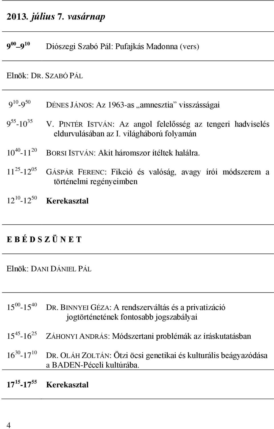 világháború folyamán BORSI ISTVÁN: Akit háromszor ítéltek halálra.