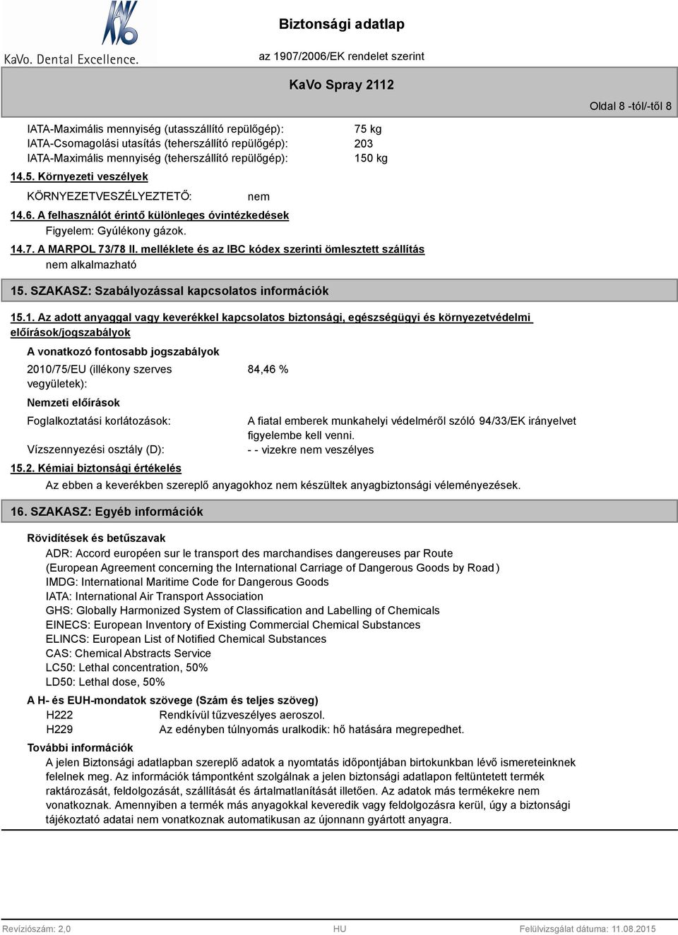 melléklete és az IBC kódex szerinti ömlesztett szállítás 15