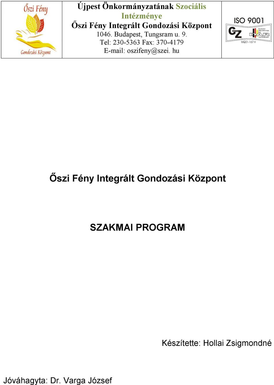 Tel: 230-5363 Fax: 370-4179 E-mail: oszifeny@szei.