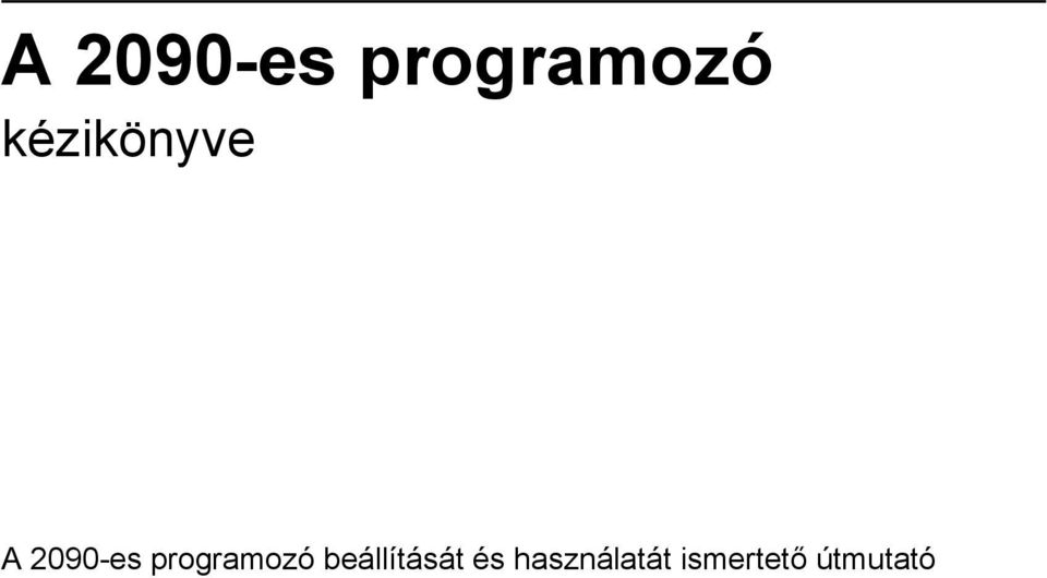 programozó beállítását és