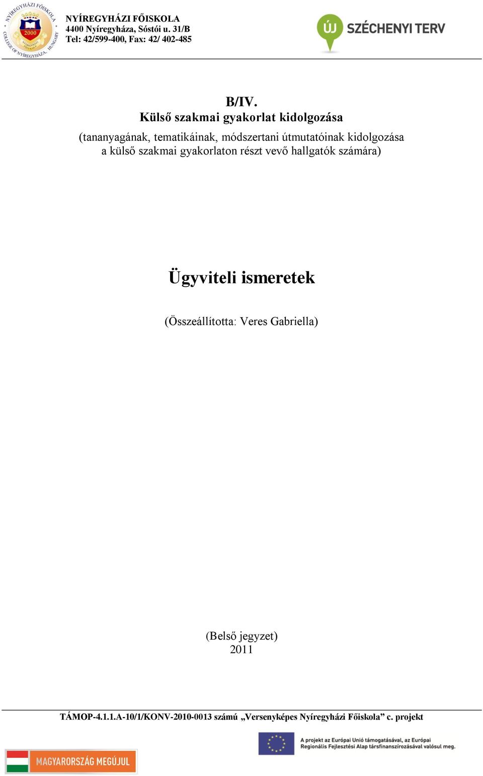 Külső szakmai gyakorlat kidolgozása (tananyagának, tematikáinak, módszertani