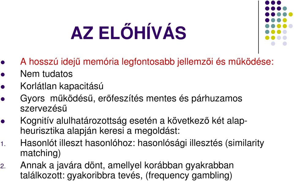 alapheurisztika alapján keresi a megoldást: 1.