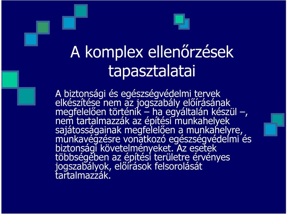 munkahelyek sajátosságainak megfelelően a munkahelyre, munkavégzésre vonatkozó egészségvédelmi és