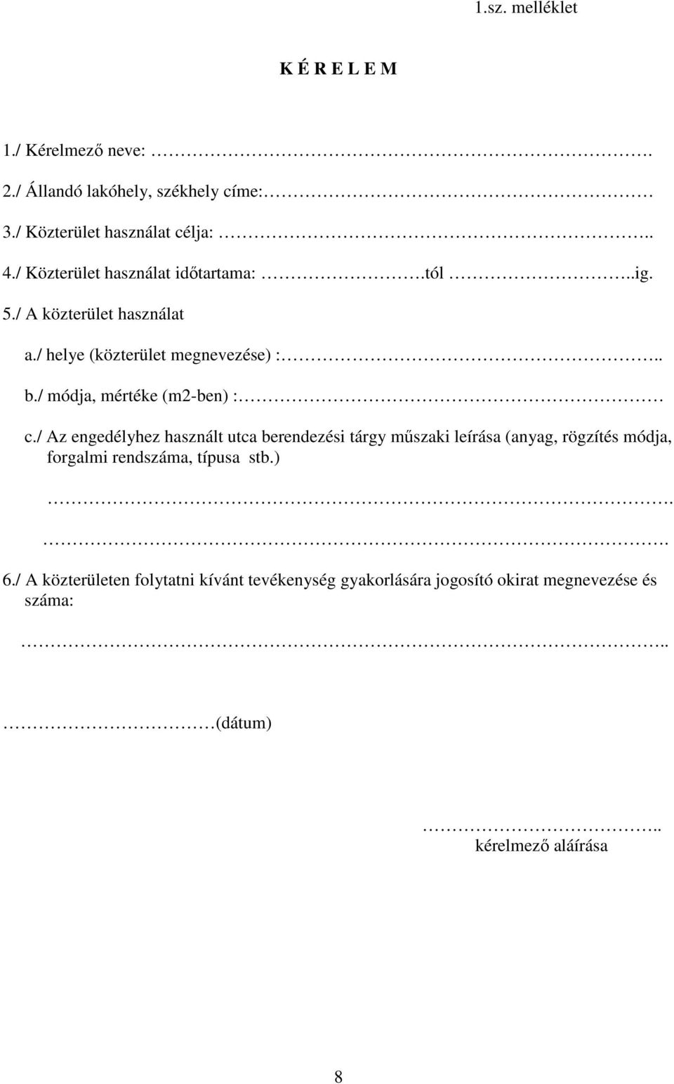 / módja, mértéke (m2-ben) : c.