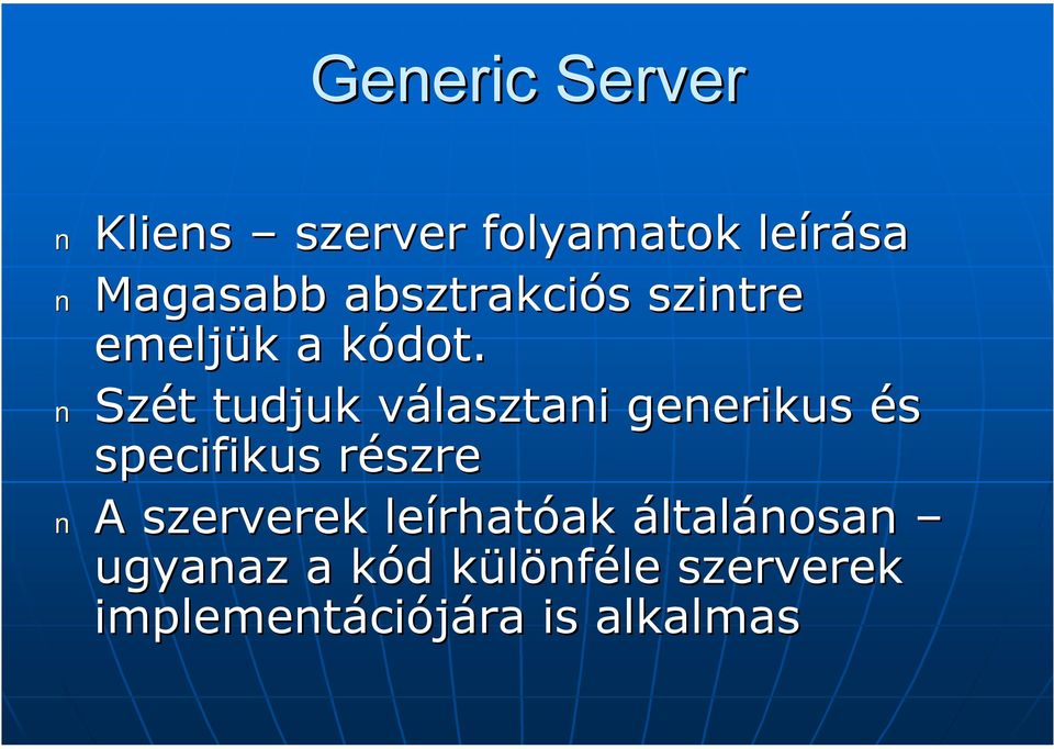 k Szét t tudjuk választani v generikus és specifikus részrer A