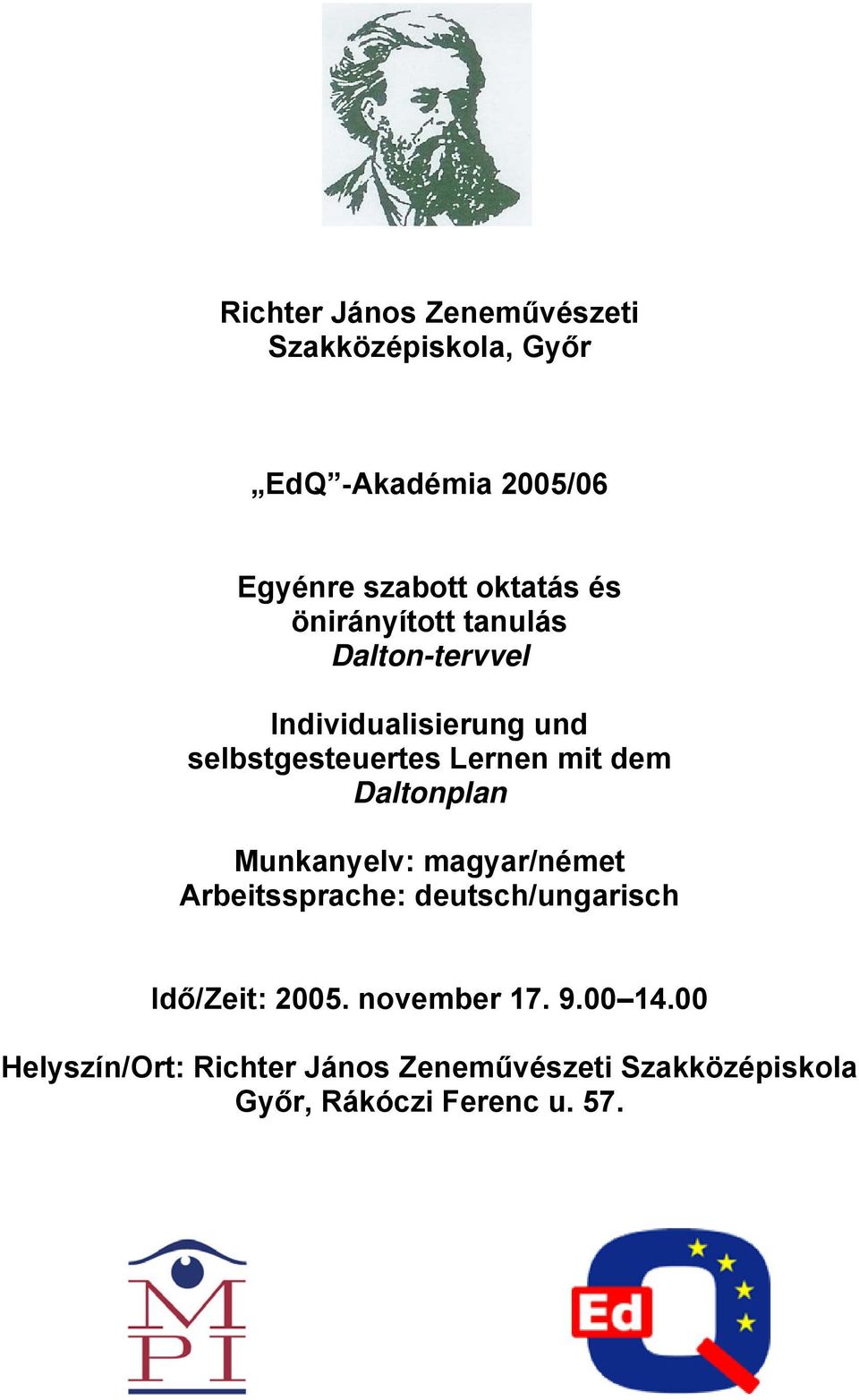 Daltonplan Munkanyelv: magyar/német Arbeitssprache: deutsch/ungarisch Idő/Zeit: 2005.