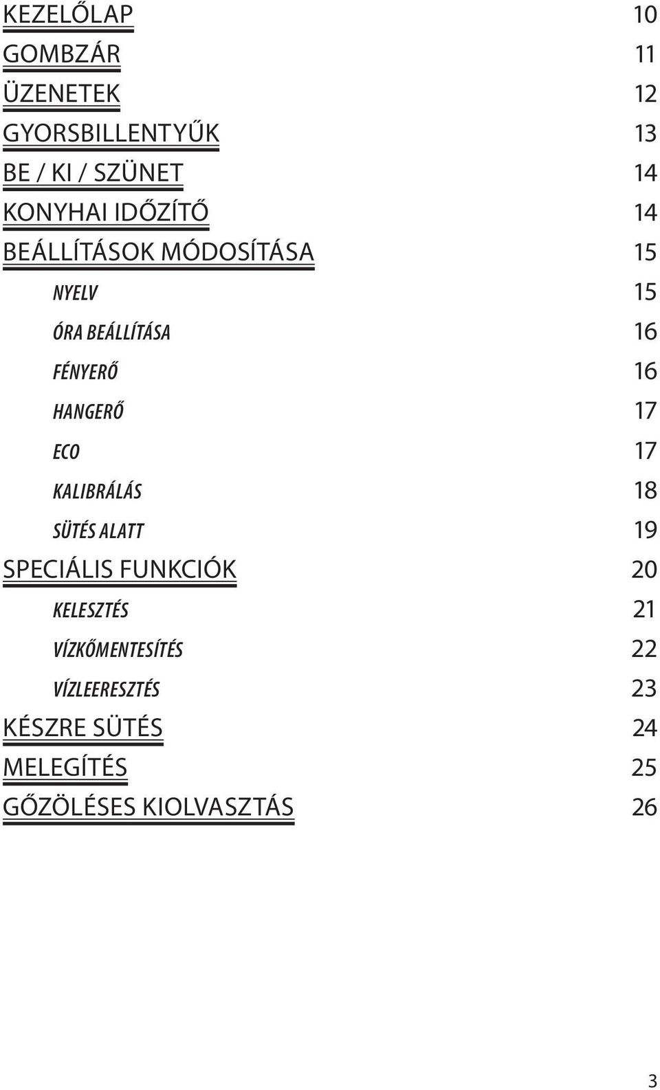 17 ECO 17 KALIBRÁLÁS 18 SÜTÉS ALATT 19 SPECIÁLIS FUNKCIÓK 20 KELESZTÉS 21