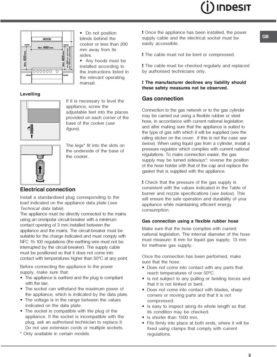 If it is necessary to level the appliance, screw the adjustable feet into the places provided on each corner of the base of the cooker (see figure).