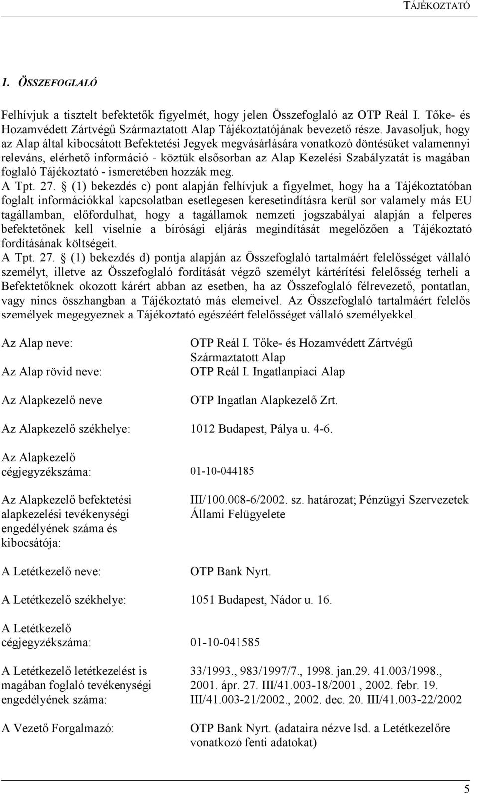 foglaló Tájékoztató - ismeretében hozzák meg. A Tpt. 27.