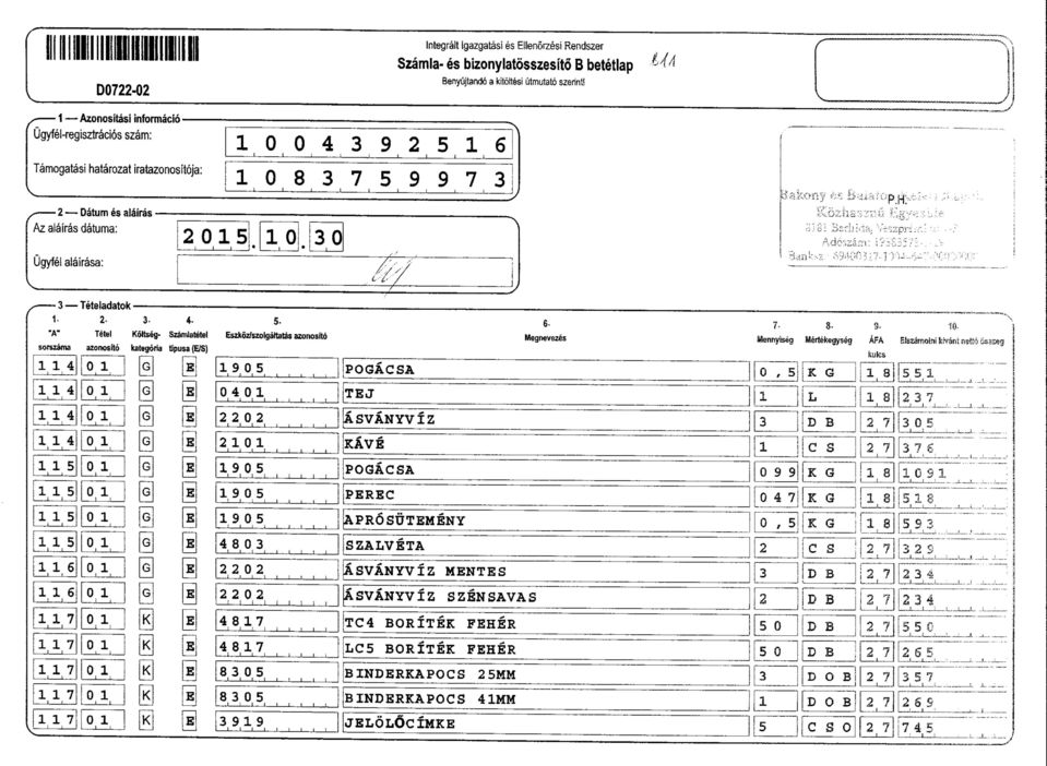 PH Ogyfel alarasa: Teteladatok - 2- - A- Tetel sorszama azonostd kategora tlpusa (E/S) [G 4-5- Koltseg- Szamlatetel Eszkoz/szolgattatas azonosrto [EJ S fsl 905.. J L... 040 > 2202!