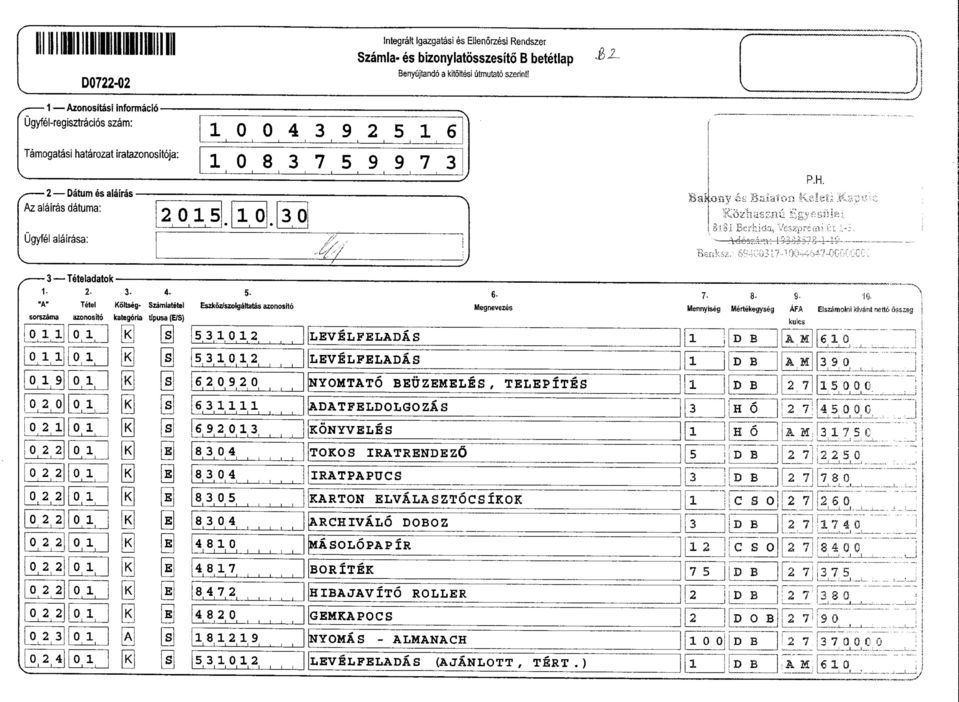 5- "A" Tetel Koltseg- Szamlatetel Eszkoz/szokjaHatas azonostto sorszama azonosto kategora tpusa (E/S) 20920 L_J _J 920! 804 J8 04!! I 805! 8, f 480 I!