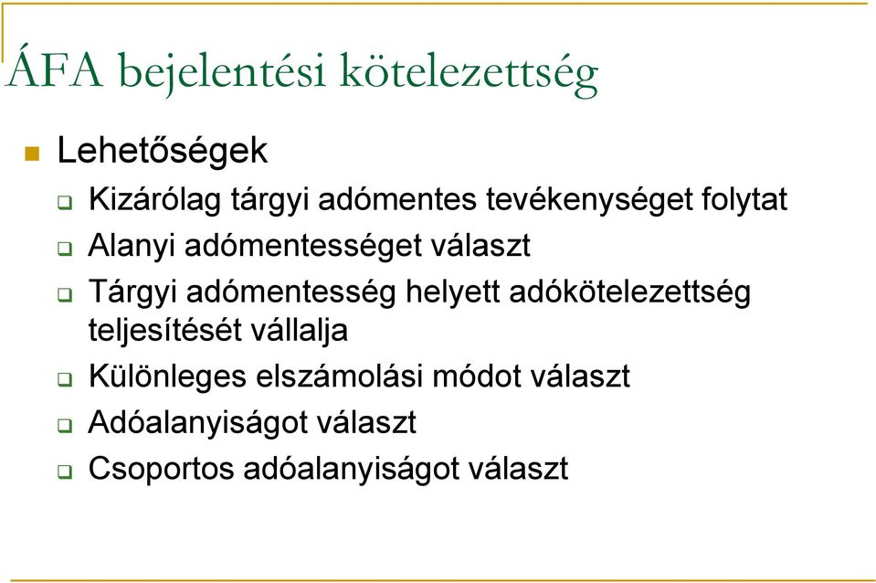 adómentesség helyett adókötelezettség teljesítését vállalja