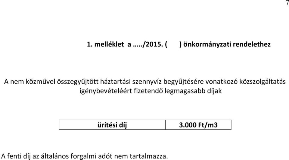 háztartási szennyvíz begyűjtésére vonatkozó közszolgáltatás