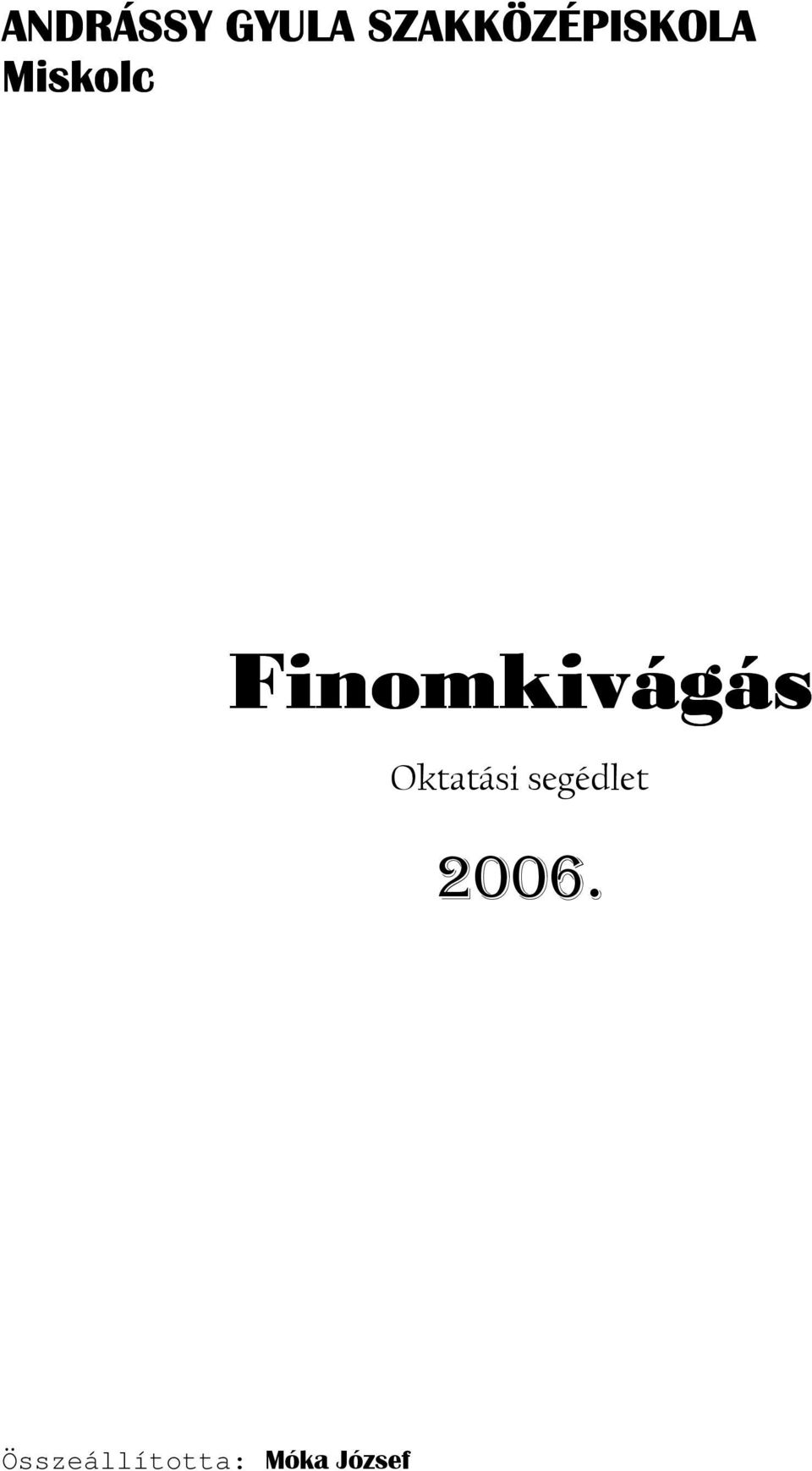 Finomkivágás Oktatási