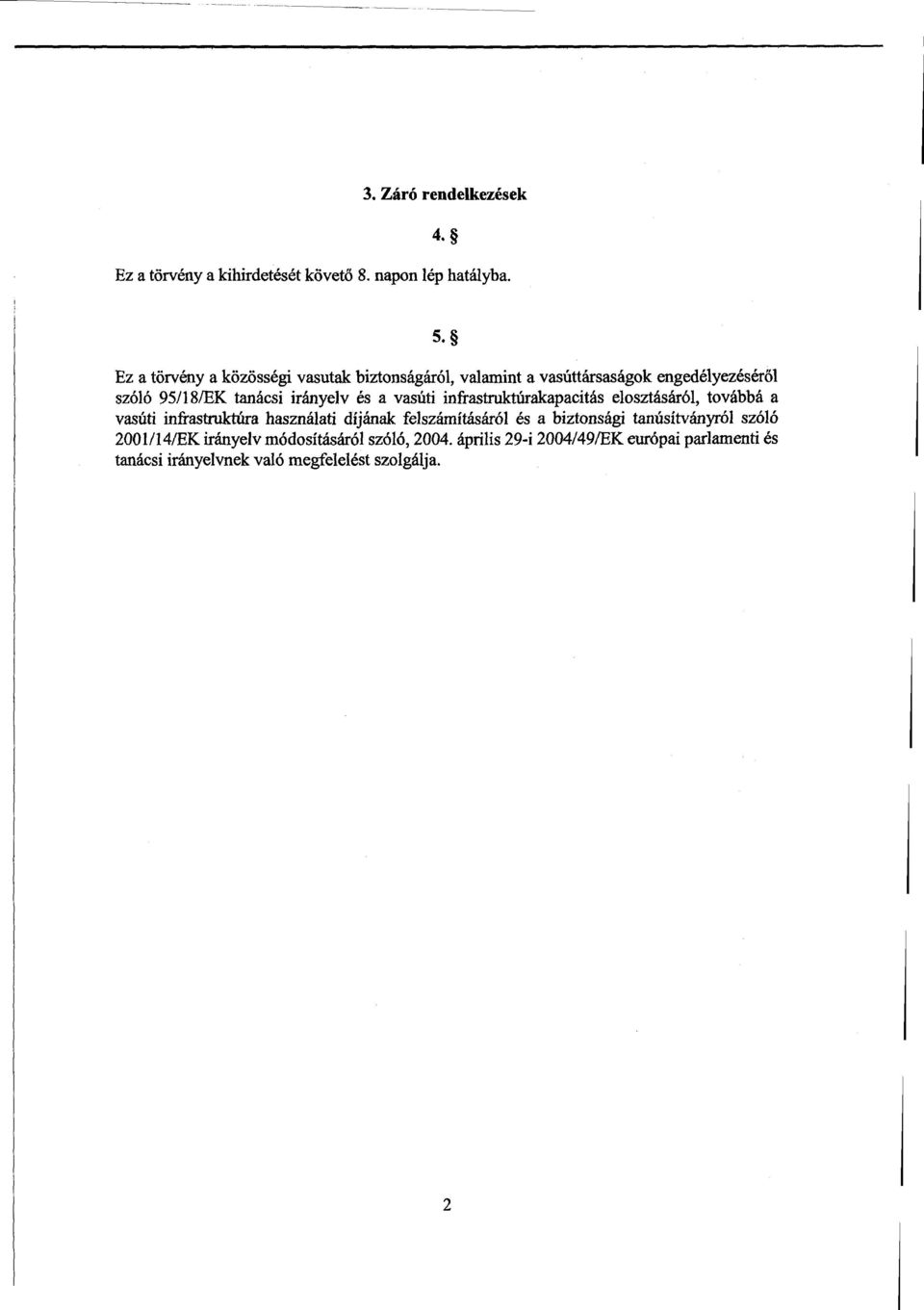 és а vasúti infrastruktúrakapacitás elosztásáról, továbbá а vasúti infrastruktúra használati díjának felszámításáról és а