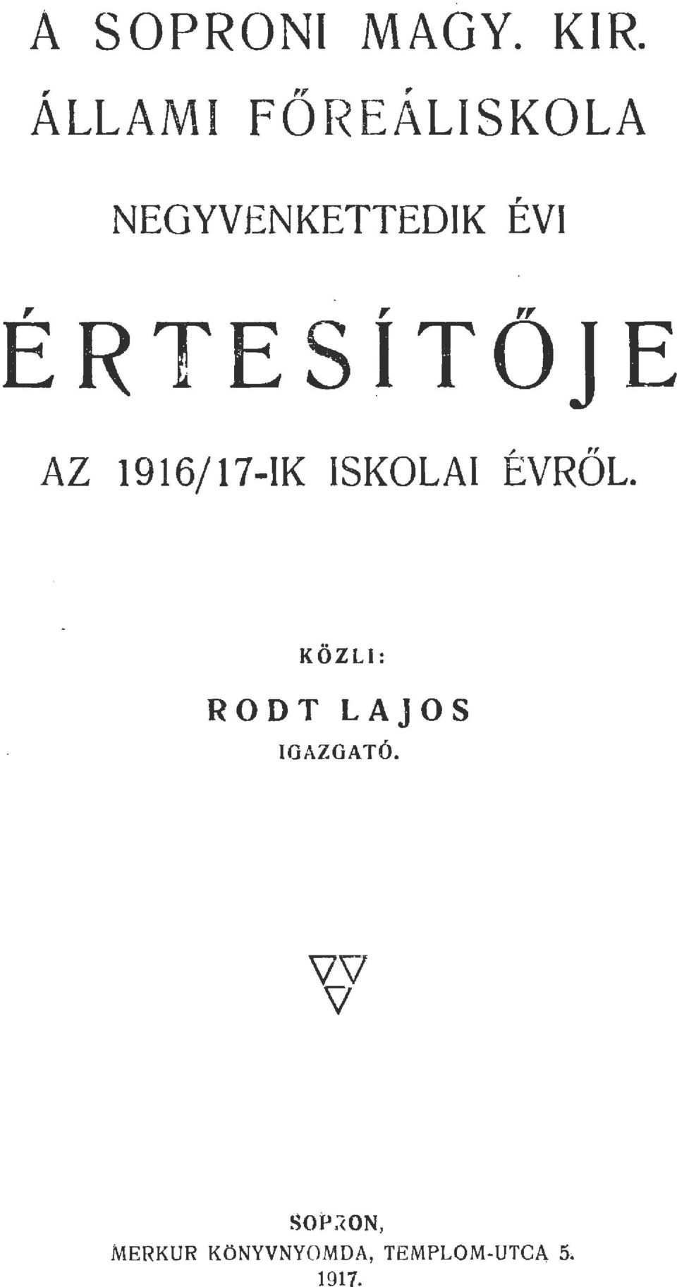 ÉRTESÍTÚJE AZ 1916/17-IK ISI<OLAI ÉVRŐL.