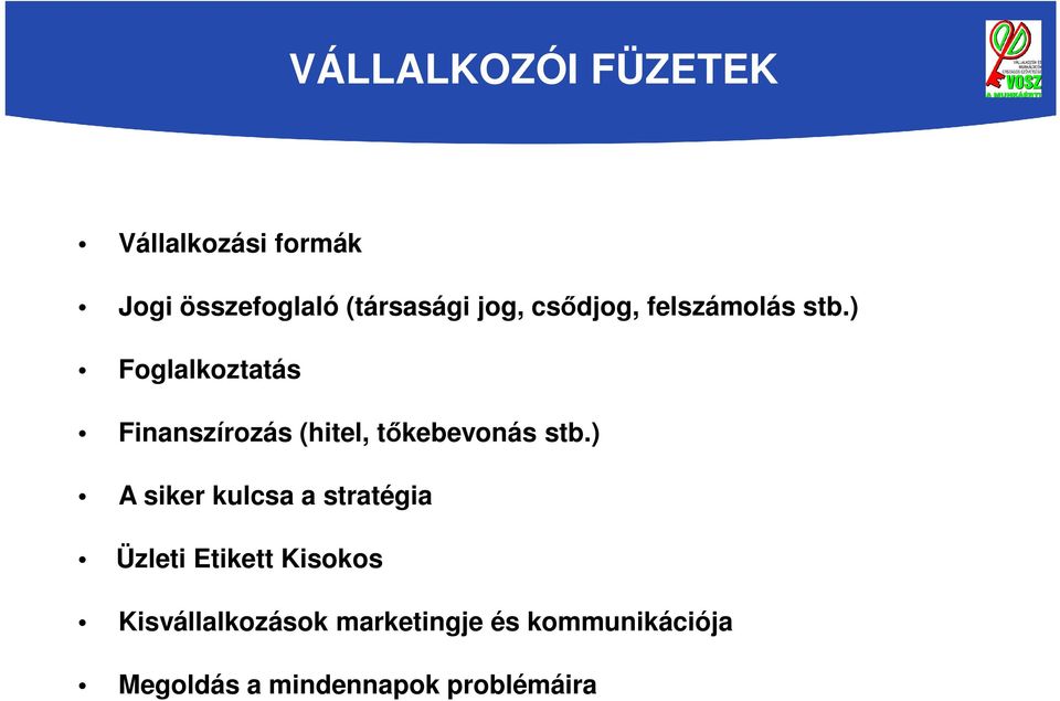 ) Foglalkoztatás Finanszírozás (hitel, tőkebevonás stb.