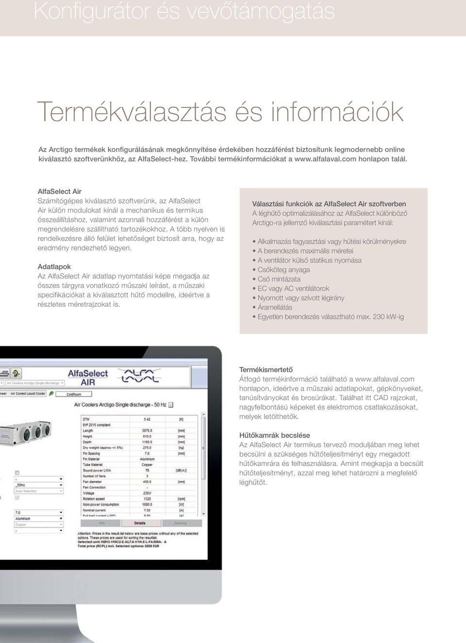 AlfaSelect Air Számítógépes kiválasztó szoftverünk, az AlfaSelect Air külön modulokat kínál a mechanikus és termikus összeállításhoz, valamint azonnali hozzáférést a külön megrendelésre szállítható