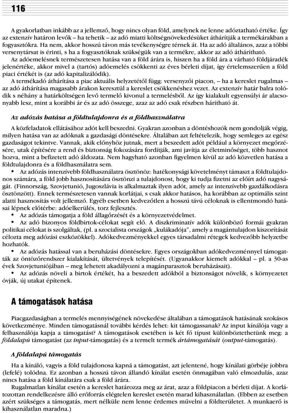 Ha az adó általános, azaz a többi versenytársat is érinti, s ha a fogyasztóknak szükségük van a termékre, akkor az adó áthárítható.