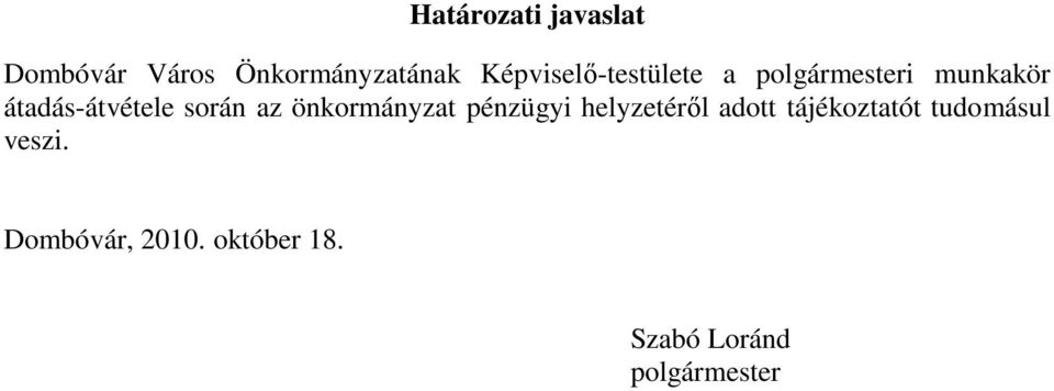 során az önkormányzat pénzügyi helyzetéről adott tájékoztatót