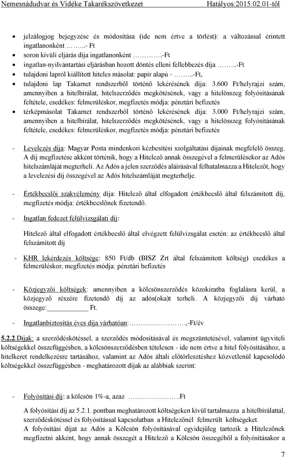 ..-Ft, tulajdoni lap Takarnet rendszerből történő lekérésének díja: 3.