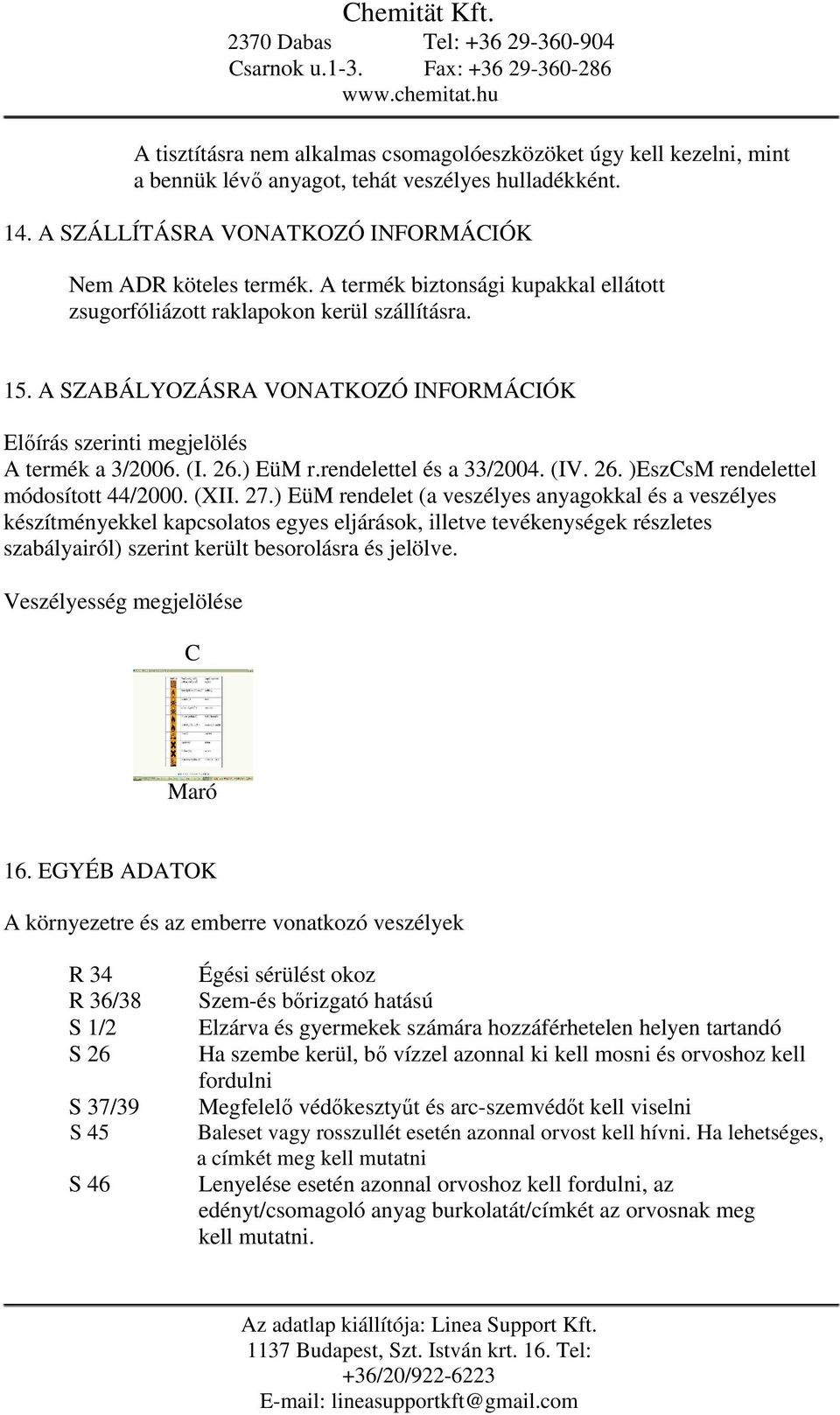 rendelettel és a 33/2004. (IV. 26. )EszCsM rendelettel módosított 44/2000. (XII. 27.