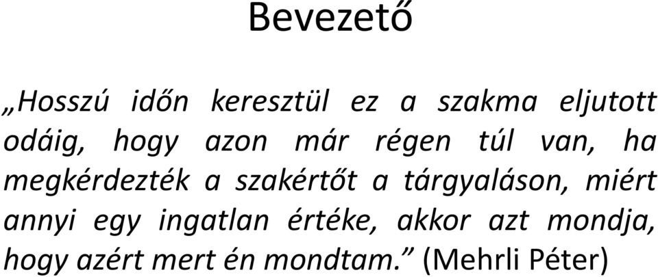 szakértőt a tárgyaláson, miért annyi egy ingatlan