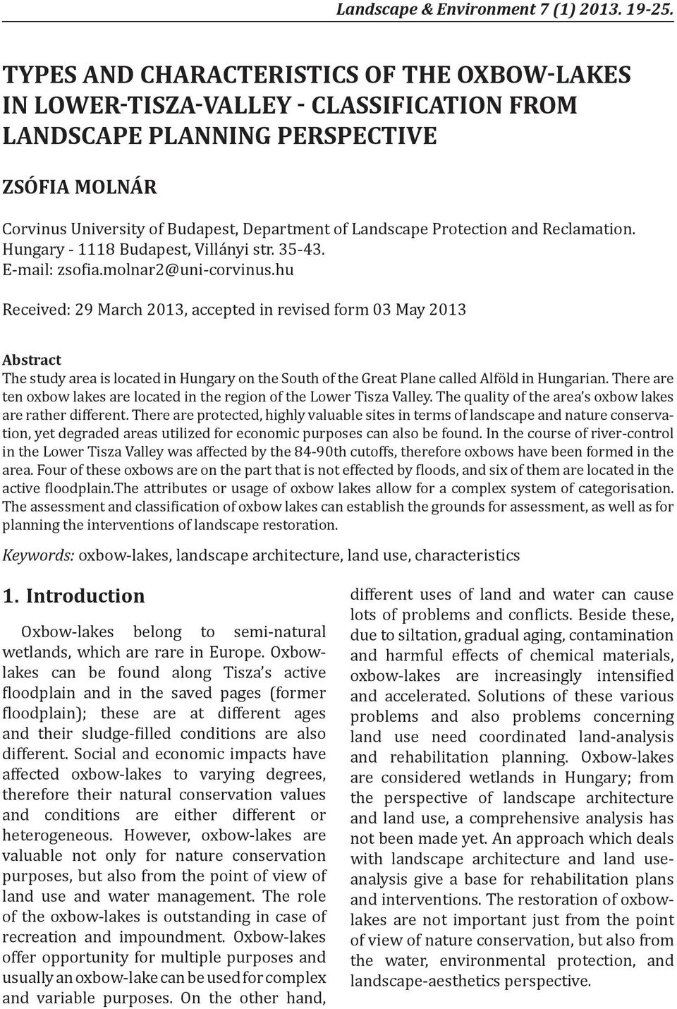 Protection and Reclamation. Hungary - 1118 Budapest, Villányi str. 35-43. E-mail: zsofia.molnar2@uni-corvinus.