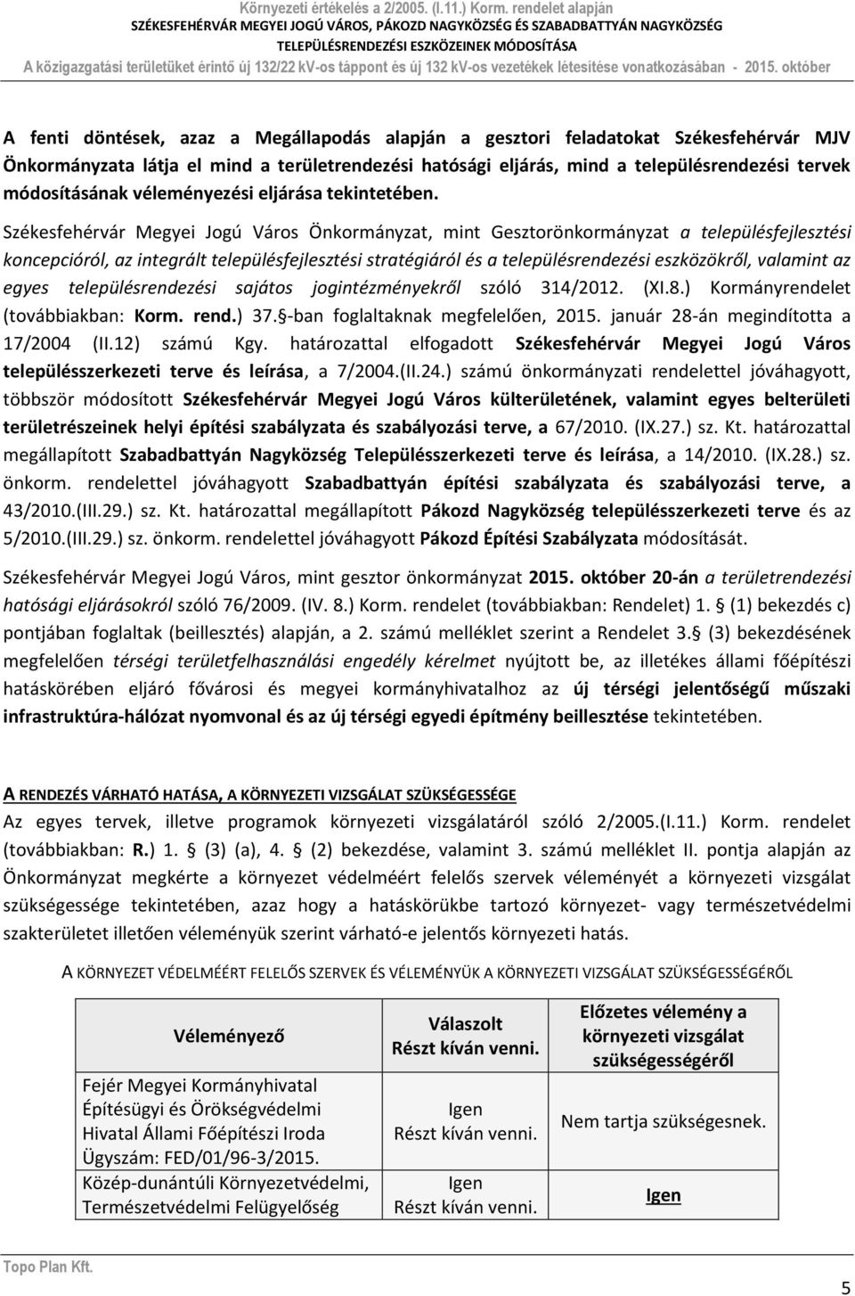 Székesfehérvár Megyei Jogú Város Önkormányzat, mint Gesztorönkormányzat a településfejlesztési koncepcióról, az integrált településfejlesztési stratégiáról és a településrendezési eszközökről,