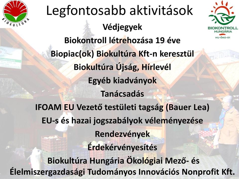 testületi tagság (Bauer Lea) EU-s és hazai jogszabályok véleményezése Rendezvények