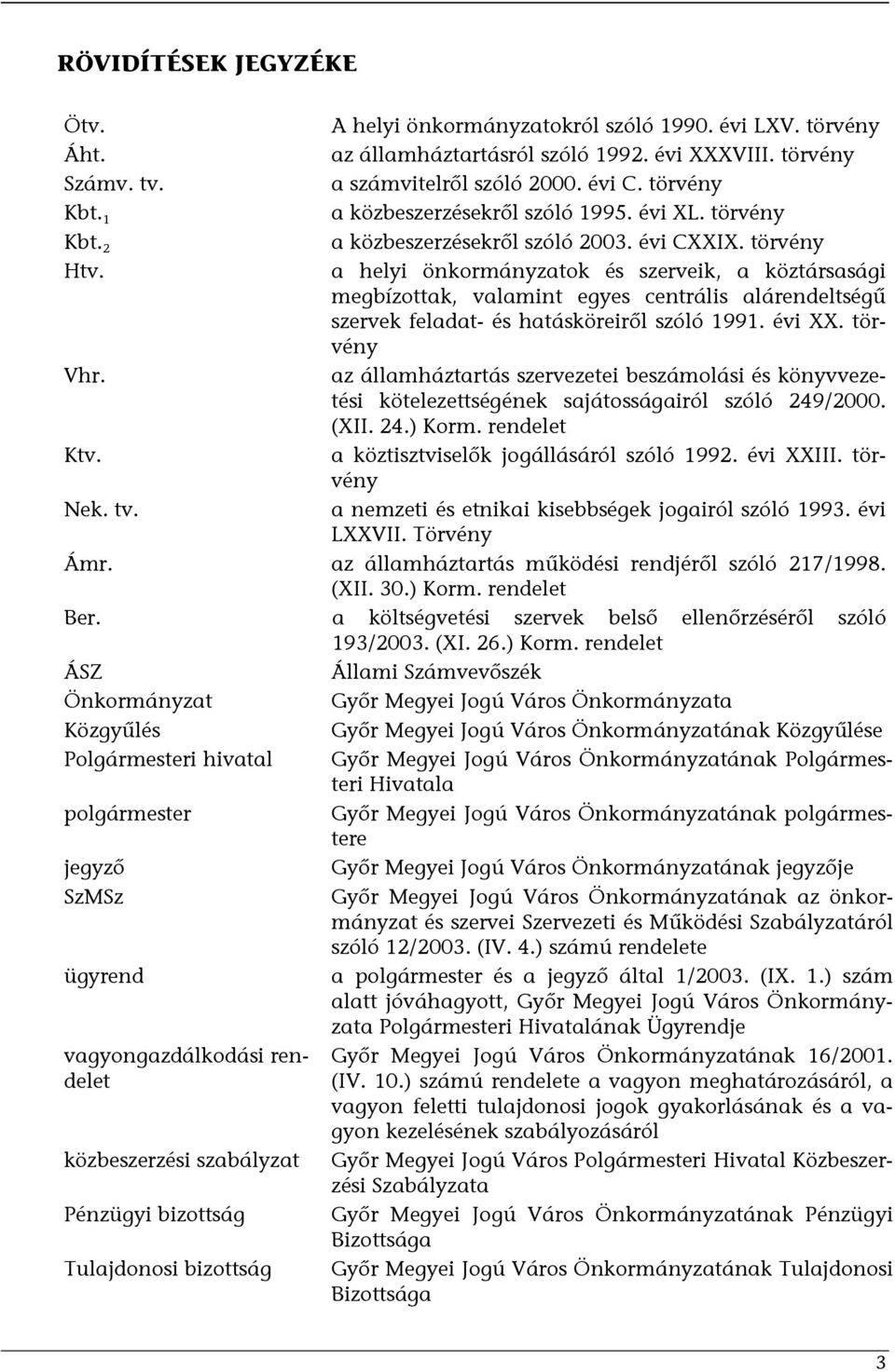 törvény a helyi önkormányzatok és szerveik, a köztársasági megbízottak, valamint egyes centrális alárendeltségű szervek feladat- és hatásköreiről szóló 1991. évi XX.