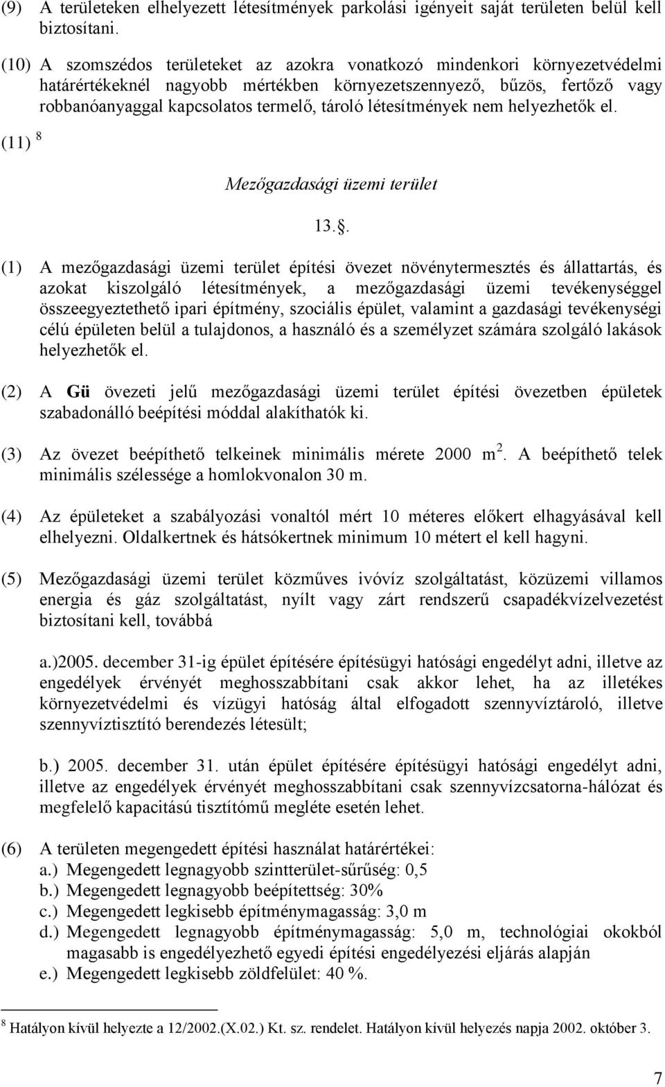 létesítmények nem helyezhetők el. (11) 8 Mezőgazdasági üzemi terület 13.